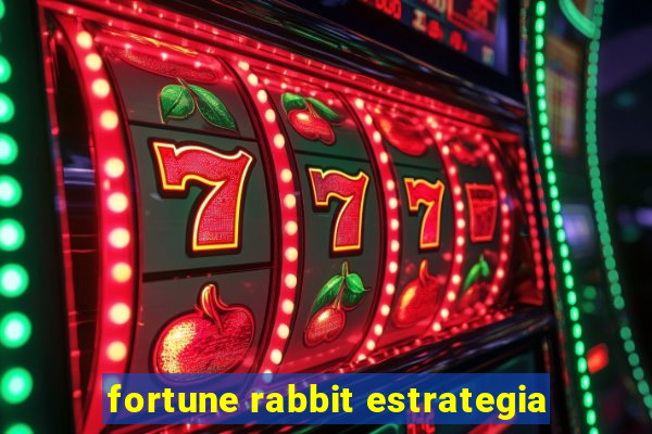 fortune rabbit estrategia